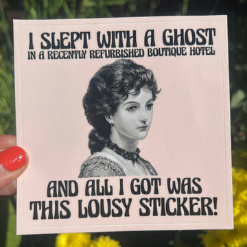 I Slept With A Ghost Sticker
