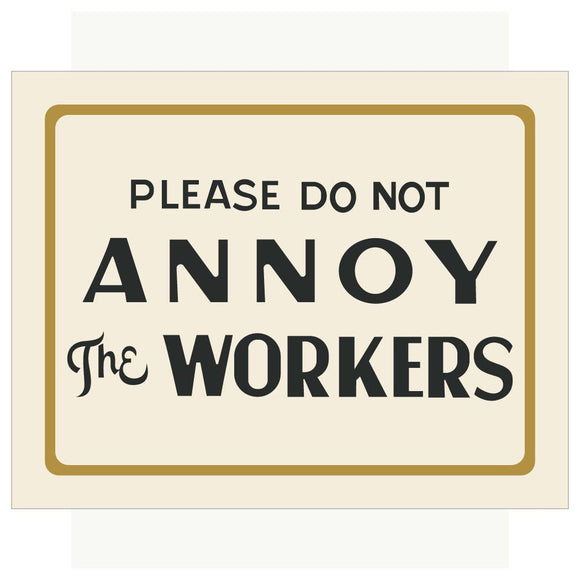 Please Do Not Annoy The Workers Magnet
