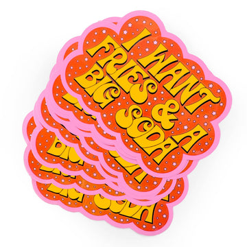 I Want Fries And A Big Soda Sticker - 0
