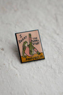 Sweat the Small Stuff Pin-1