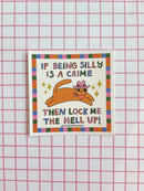 If Being Silly is a Crime Sticker-2