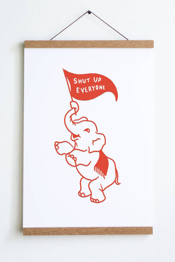 Shut Up (Elephant) Print - 0