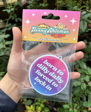 Born To Dilly Dally Forced To Lock In Air Freshener
