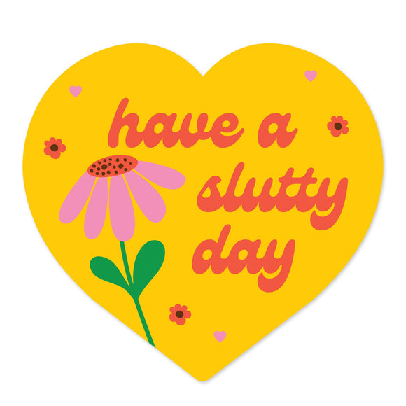 Have A Slutty Day Large Sticker