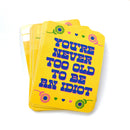 You're Never Too Old To Be An Idiot Sticker-2