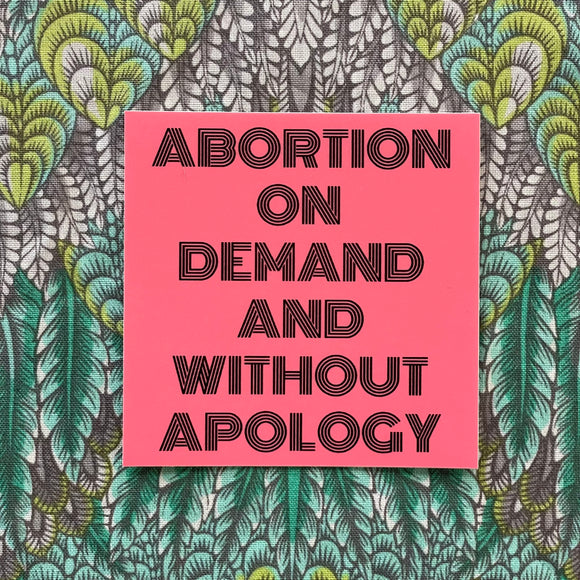 Abortion on Demand and Without Apology Sticker