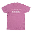 Slut with Chronic Health Issues T-Shirt-2