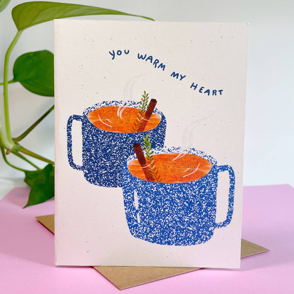 You Warm My Heart Card