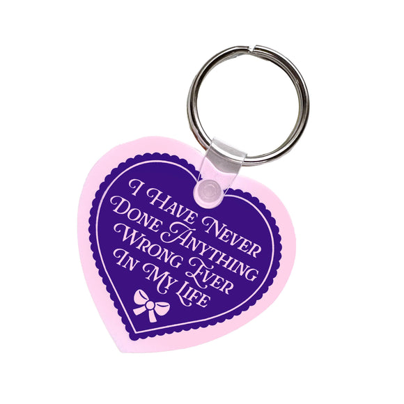I Have Never Done Anything Wrong Keychain