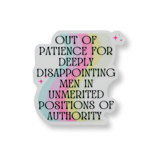 Out Of Patience For Deeply Disappointing Men Sticker