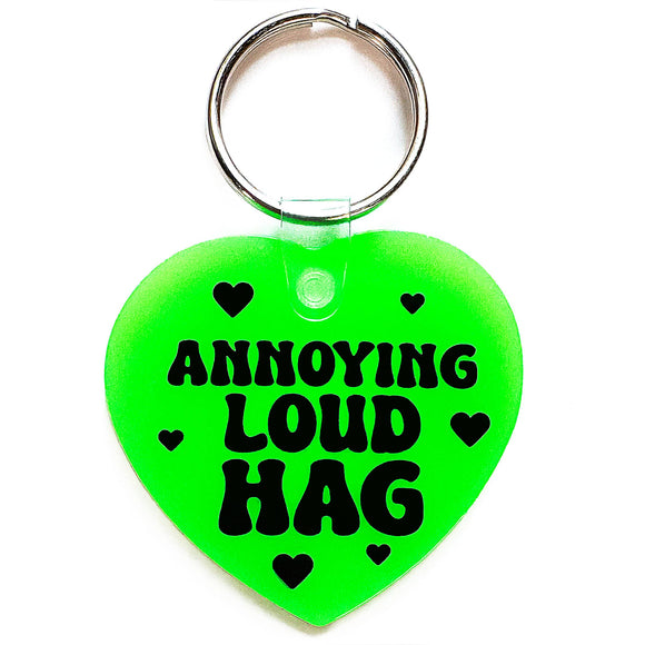 Annoying Loud Hag Keychain