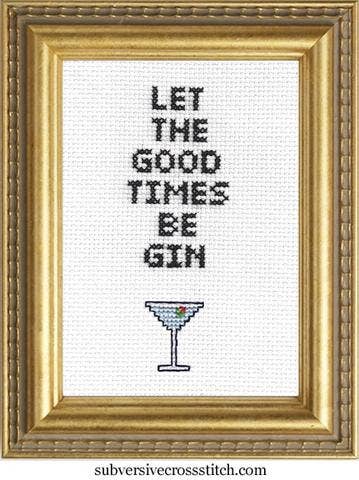 Let The Good Times Be Gin Cross Stitch Kit