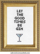 Let The Good Times Be Gin Cross Stitch Kit-1
