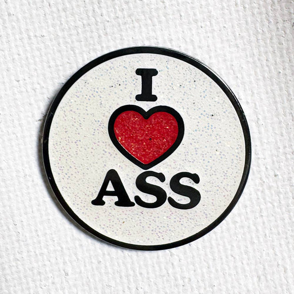 I <3 Ass Pin