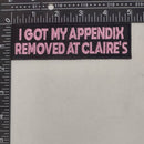 I Got My Appendix Removed at Claire's Patch-2