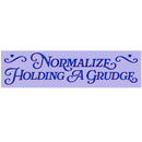 Normalize Holding A Grudge Sticker-2