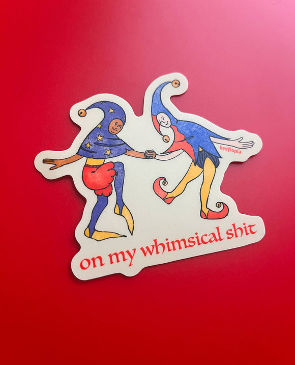 On My Whimsical Shit Medieval Sticker