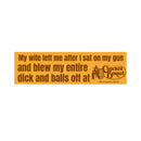 My Wife Left Me Bumper Sticker-1