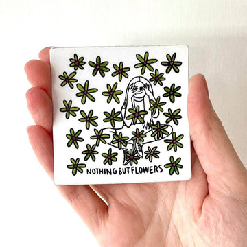 Nothing But Flowers Sticker - 0