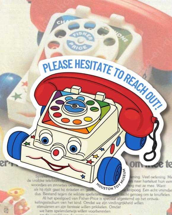 Please Hesitate to Reach Out Chatter Phone Sticker