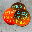 Crazy for Cold Brew Sticker-2