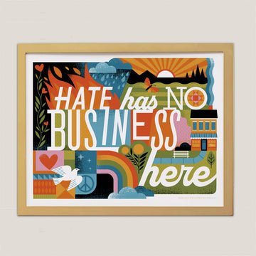 Hate Has No Business Here Art Print
