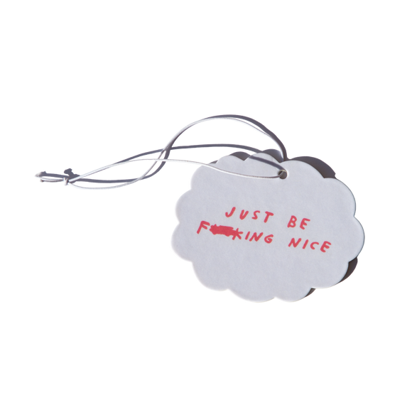 Just Be F**king Nice Air Freshener