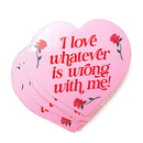 I Love Whatever Is Wrong With Me Sticker-2