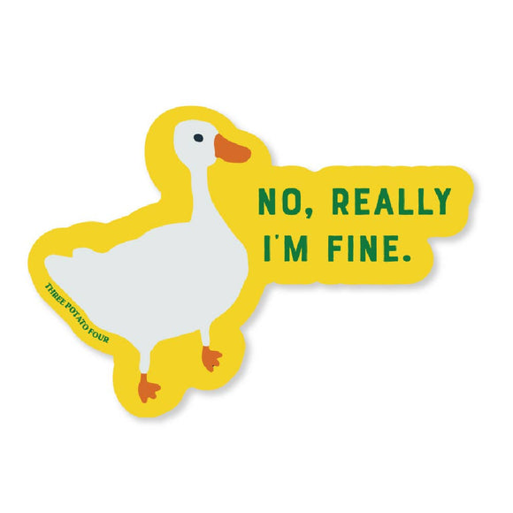 No, Really I'm Fine Goose Sticker