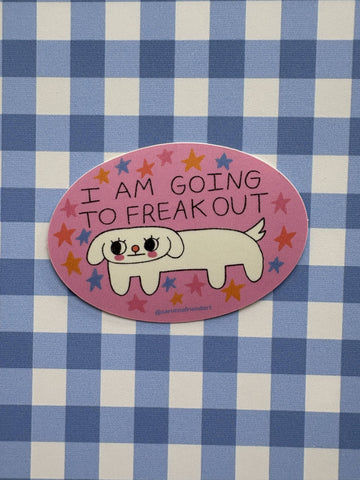 I Am Going to Freak Out Sticker