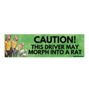 Driver May Morph Into A Rat Bumper Sticker-1