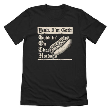 Yeah I'm Goth Hotdogs T-Shirt