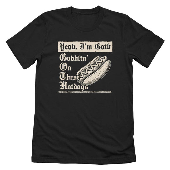 Yeah I'm Goth Hotdogs T-Shirt