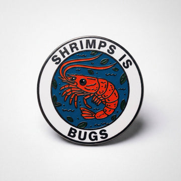 Shrimps Is Bugs Pin
