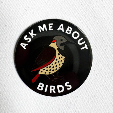 Ask Me About Birds Pin