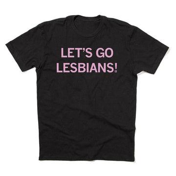 Let's Go Lesbians Tee - 0