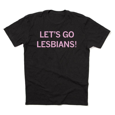 Let's Go Lesbians Tee - 0