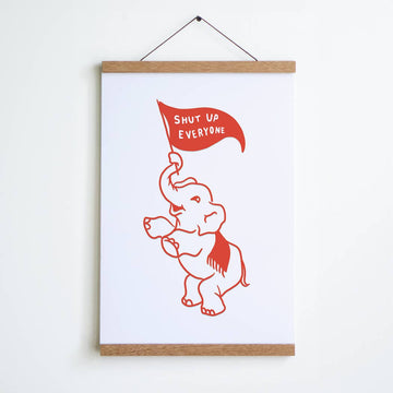 Shut Up (Elephant) Print