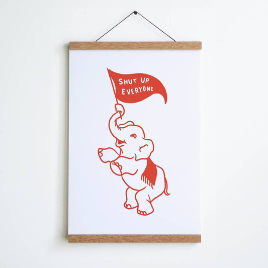 Shut Up (Elephant) Print