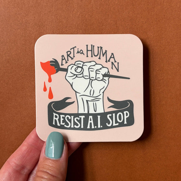 Art is Human Resist AI Slop Sticker