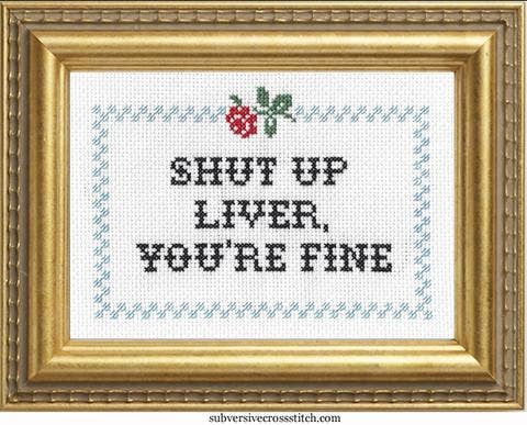 Shut Up Liver Cross Stitch Kit