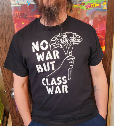 No War but Class War Shirt