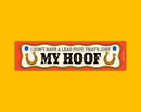 That's Just My Hoof Bumper Sticker-2