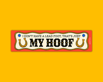 That's Just My Hoof Bumper Sticker - 0