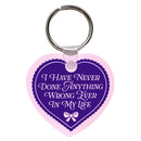 I Have Never Done Anything Wrong Keychain-1