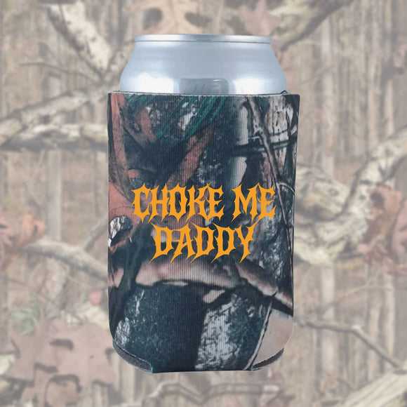 Choke Me Daddy Can Cooler