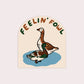 Feelin' Fowl Sticker