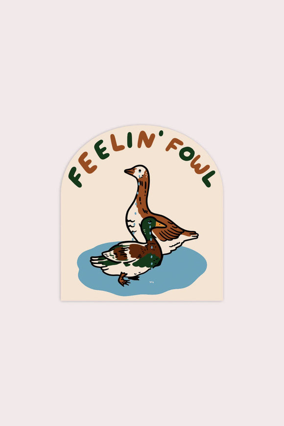 Feelin' Fowl Sticker