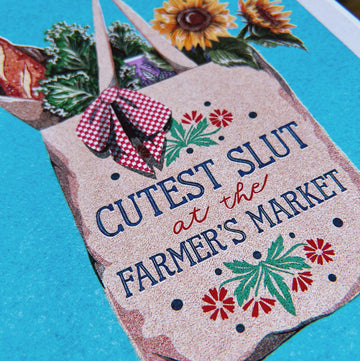 Cutest Slut At The Farmers Market Print