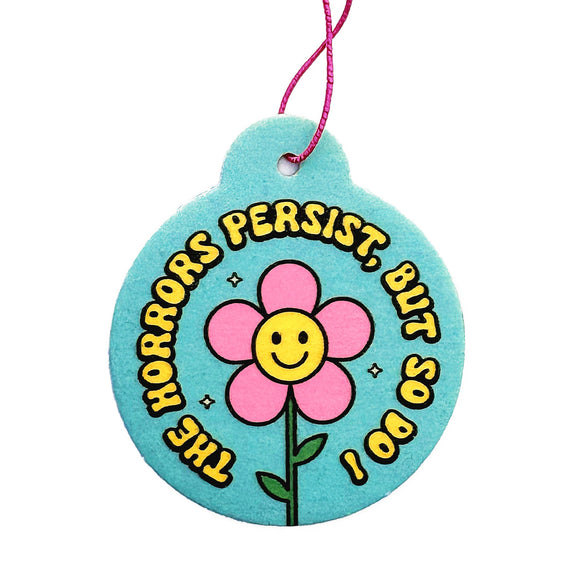 The Horrors Persist So Do I Air Freshener
